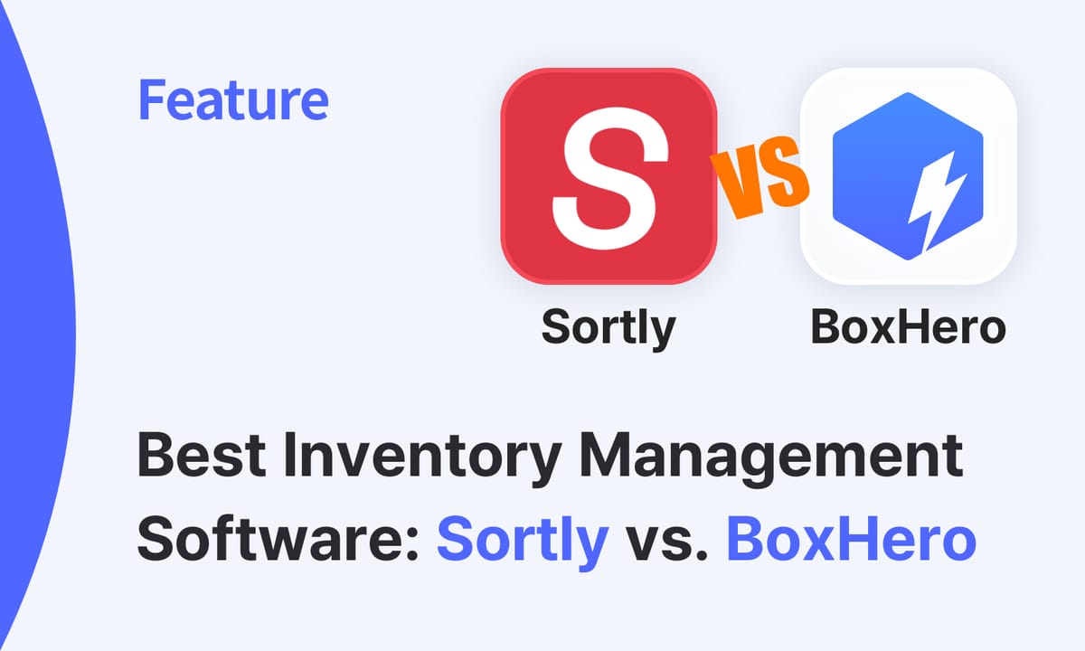 Inventory Management App Analysis (1): Sortly vs. BoxHero