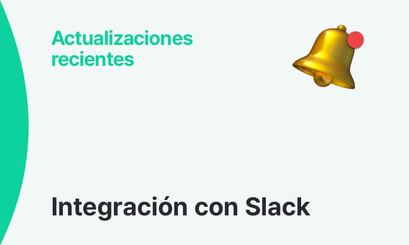 Actualizaciones recientes: Integración con Slack, con un ícono de campana de notificación en la esquina superior derecha.