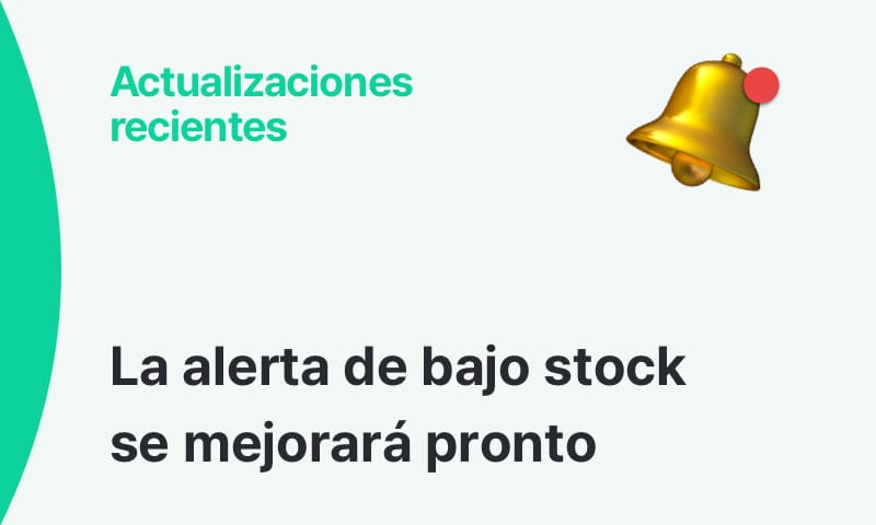 Próximamente mejoraremos el recordatorio de bajo inventario