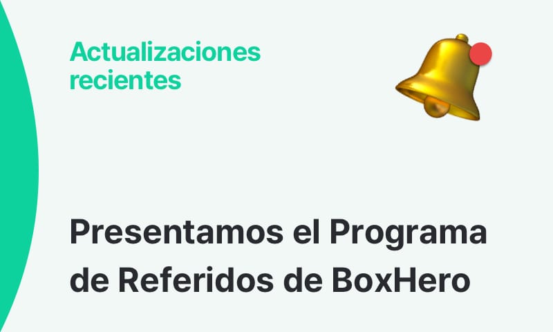 Presentamos el Nuevo Programa de Referidos de BoxHero: ¡Comparte y Gana Recompensas!